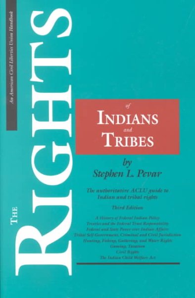 The Rights of Indians and Tribes, Third Edition: The Basic ACLU Guide to Indian and Tribal Rights (American Civil Liberties Union Handbook)