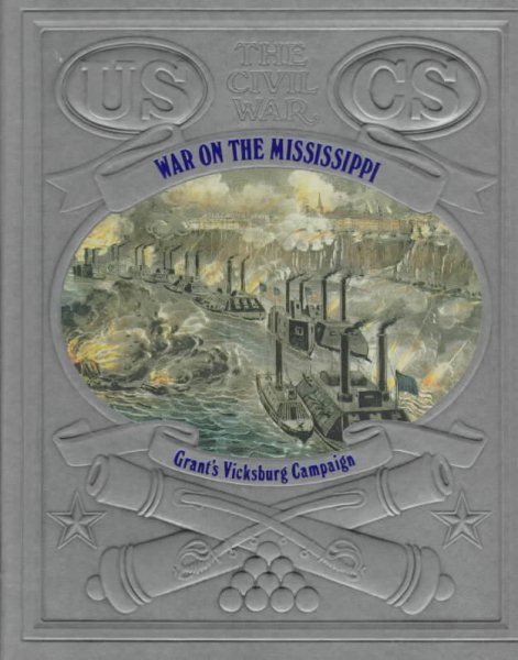 War on the Mississippi: Grant's Vicksburg Campaign (Civil War) cover