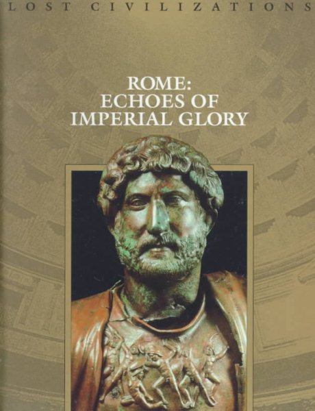 Rome: Echoes of Imperial Glory (Lost Civilizations) cover