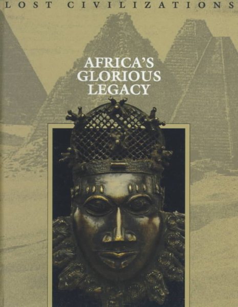Africa's Glorious Legacy (Lost Civilizations) cover
