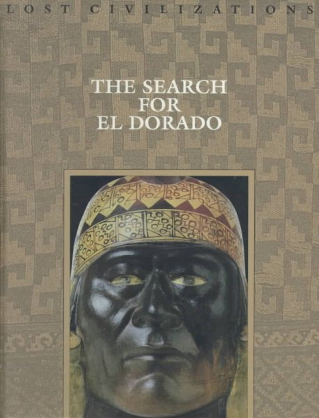 The Search for El Dorado (Lost Civilizations) cover