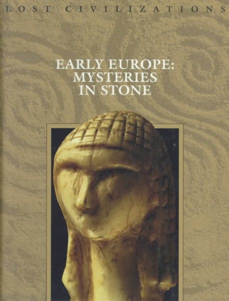 Early Europe: Mysteries in Stone (Lost Civilizations) cover