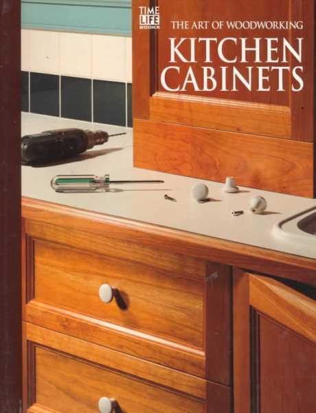 Kitchen Cabinets (Art of Woodworking) cover