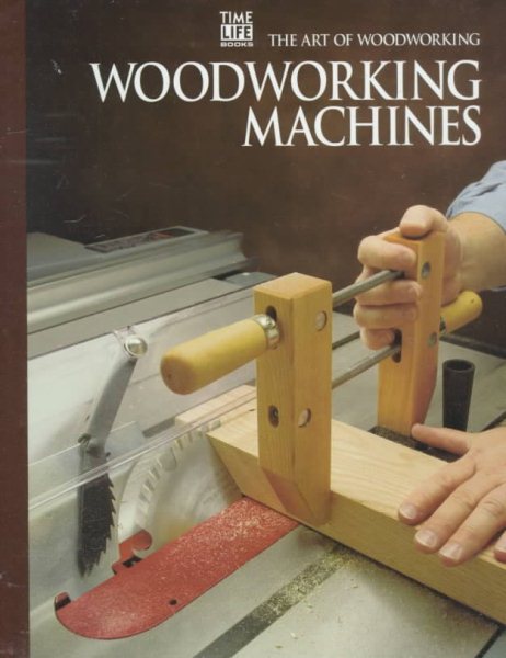 Woodworking Machines (Art of Woodworking) cover