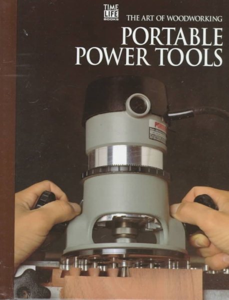 Portable Power Tools (Art of Woodworking) cover