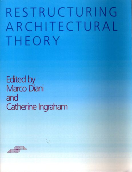 Restructuring Architectural Theory (Studies in Phenomenology and Existential Philosophy) cover