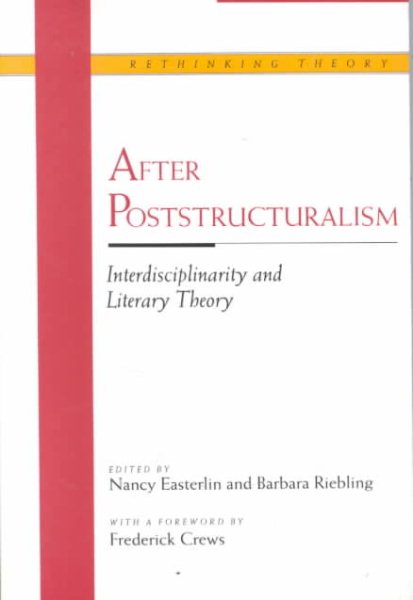 After Post-Structuralism: Interdisciplinarity and Literary Theory (Rethinking Theory) cover