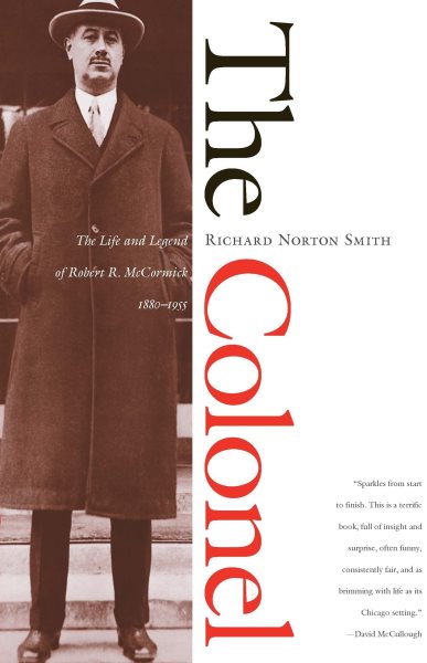 The Colonel: The Life and Legend of Robert R. McCormick, 1880-1955 cover