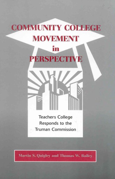 Community College Movement in Perspective: Teachers College Responds to the Truman Administration cover