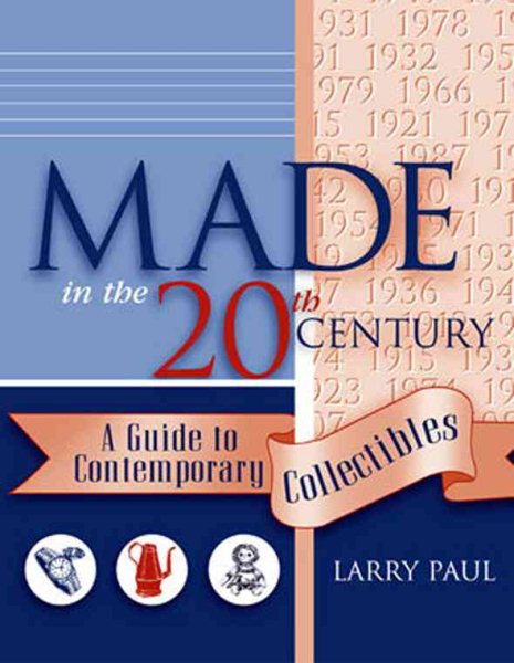 Made in the 20th Century; A Guide to Contemporary Collectibles cover