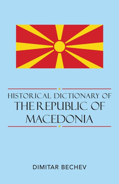 Historical Dictionary of the Republic of Macedonia (Volume 68) (Historical Dictionaries of Europe, 68) cover
