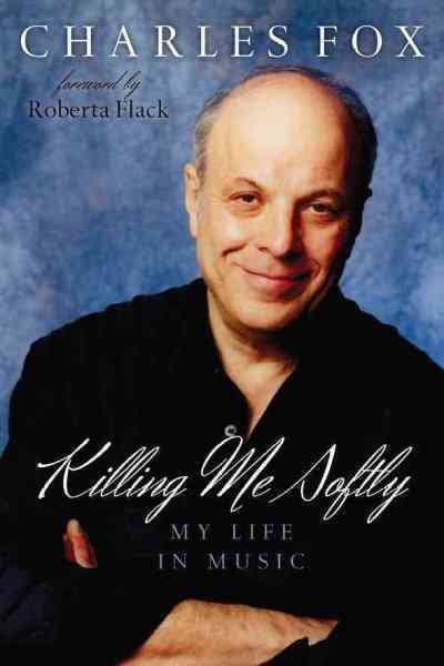 Killing Me Softly: My Life in Music