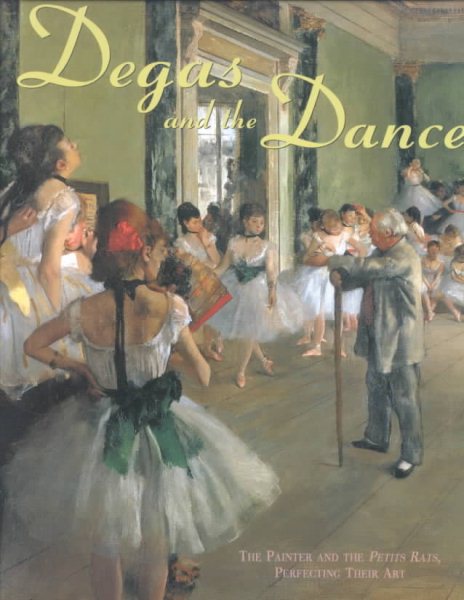 Degas and the Dance: The Painter and the Petits Rats, Perfecting their Art cover