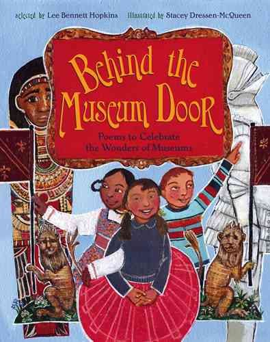 Behind the Museum Door: Poems to Celebrate the Wonders of Museums cover