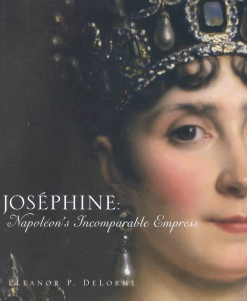 Josephine: Napoleon's Incomparable Empress cover