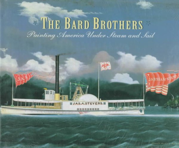 The Bard Brothers: Painting America Under Steam and Sail