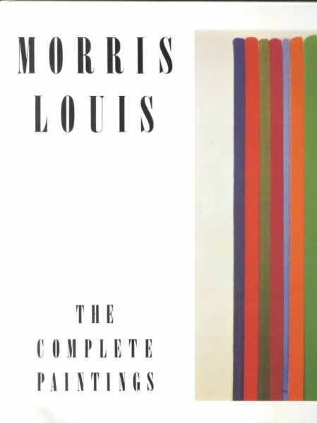 Morris Louis: The Complete Paintings (A Catalogue Raisonne) cover