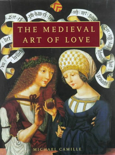 The Medieval Art of Love: Objects and Subjects of Desire cover