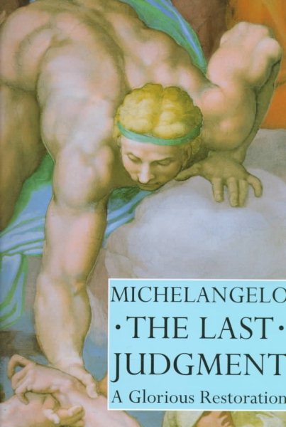 Michelangelo the Last Judgment: A Glorious Restoration cover