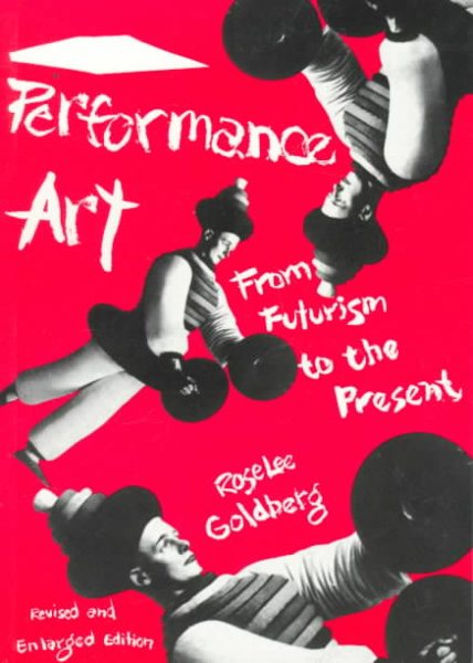 Performance Art: From Futurism to the Present cover
