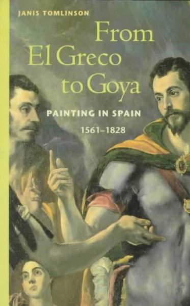 From El Greco to Goya: Painting in Spain 1561-1828 (Perspectives) (Trade Version) cover