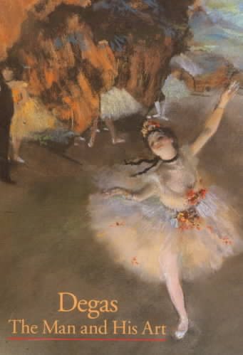 Degas: The Man and His Art (Abrams Discoveries) cover