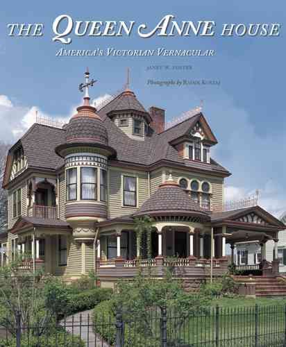 The Queen Anne House: America's Victorian Vernacular cover