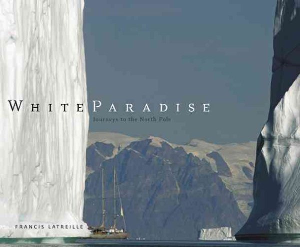 White Paradise: Journeys to the North Pole cover