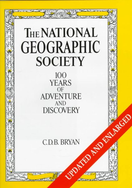 National Geographic Society: 100 Years of Adventure and Discovery cover