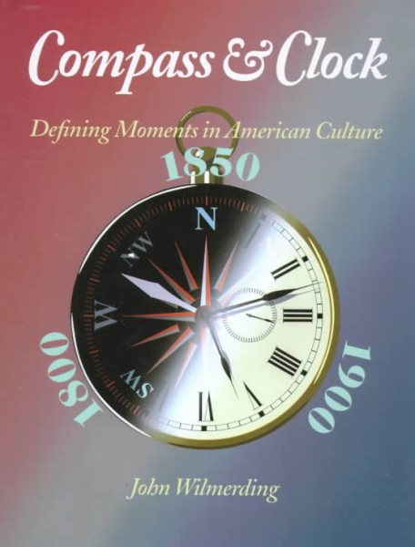 Compass and Clock: Defining Moments in American Culture cover