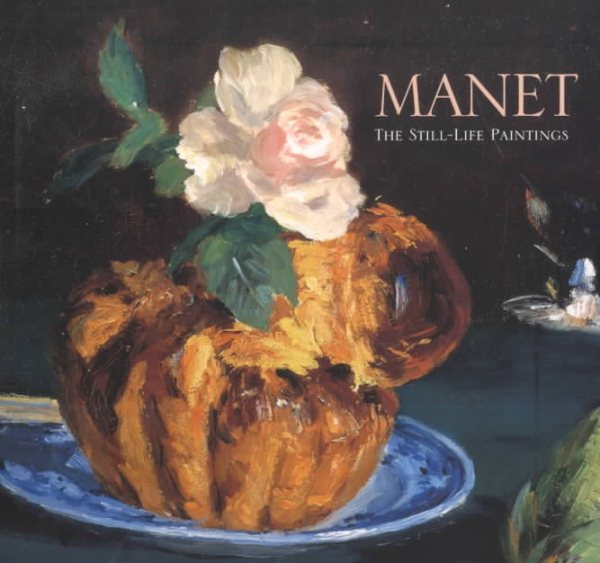 Manet: The Still Life Paintings cover