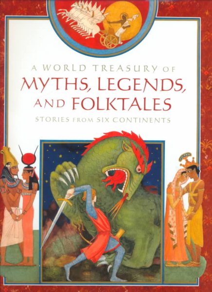 A World Treasury of Myths, Legends, and Folktales: Stories from Six Continents cover