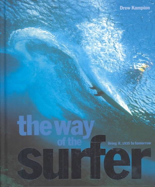 The Way of the Surfer: Living It 1935 to Tomorrow