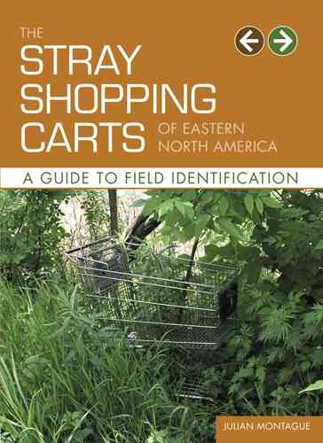 The Stray Shopping Carts of Eastern North America: A Guide to Field Identification cover