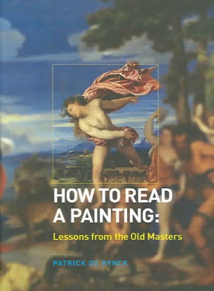 How to Read a Painting: Lessons from the Old Masters cover