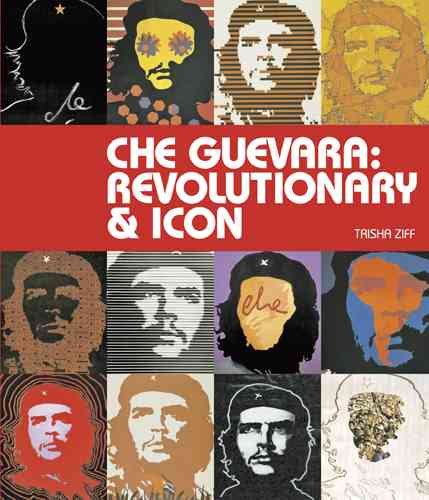 Che Guevara: Revolutionary & Icon cover