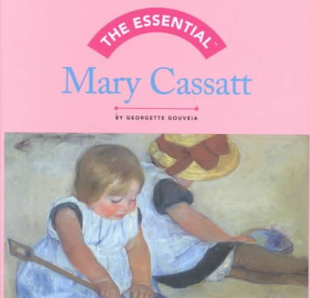 The Essential: Mary Cassatt (Essential Series) cover