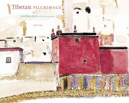 Tibetan Pilgrimage: Architecture of the Sacred Land cover