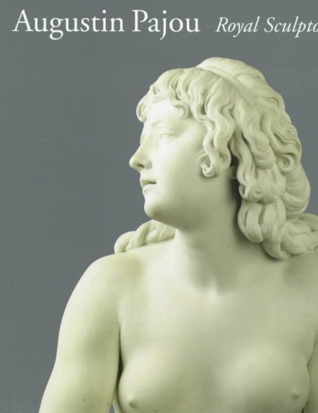 AUGUSTIN PAJOU, Royal Sculptor, 1730-1809. cover