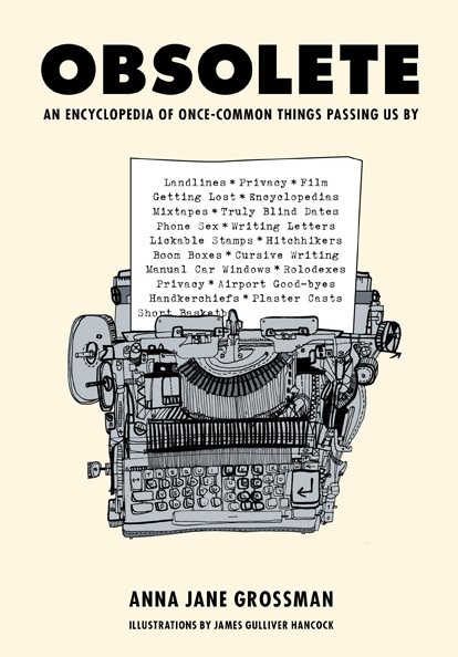 Obsolete: An Encyclopedia of Once-Common Things Passing Us By cover
