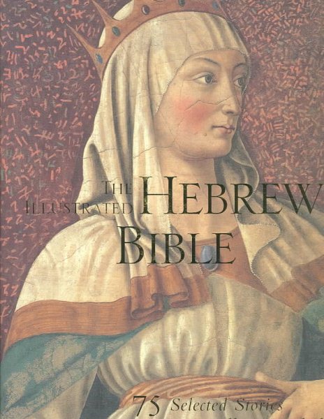 The Illustrated Hebrew Bible: 75 Stories