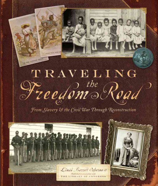 Traveling the Freedom Road: From Slavery and the Civil War Through Reconstruction cover