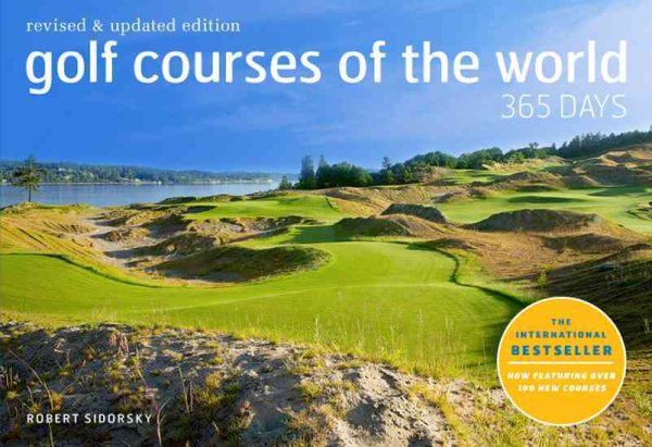 Golf Courses of the World 365 Days: Revised and Updated Edition