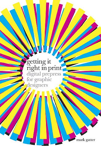 Getting it Right in Print: Digital Prepress for Graphic Designers cover