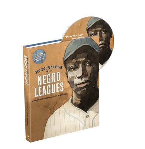 Heroes of the Negro Leagues (with free DVD: Only the Ball Was White)