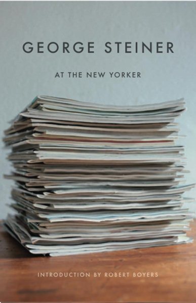 George Steiner at The New Yorker (New Directions Paperbook)