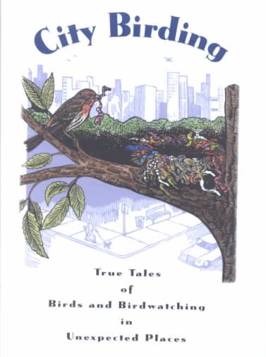 City Birding: True Tales of Birds and Birdwatching in Unexpected Places cover