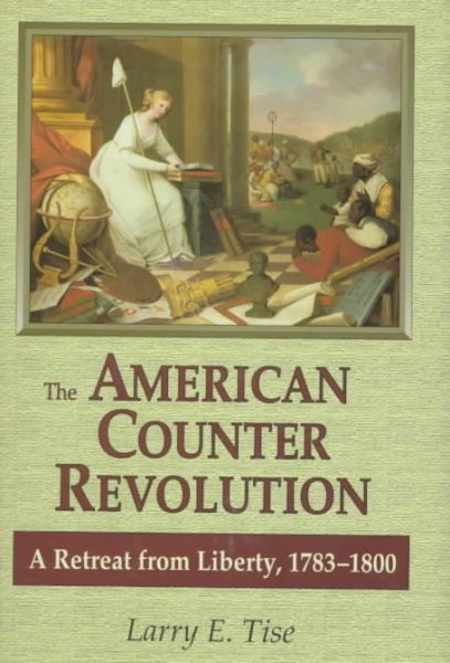 American Counterrevolution: A Retreat from Liberty, 1783-1800 cover