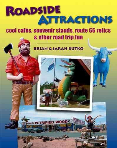 Roadside Attractions: Cool Cafes, Souvenir Stands, Route 66 Relics, & Other Road Trip Fun cover