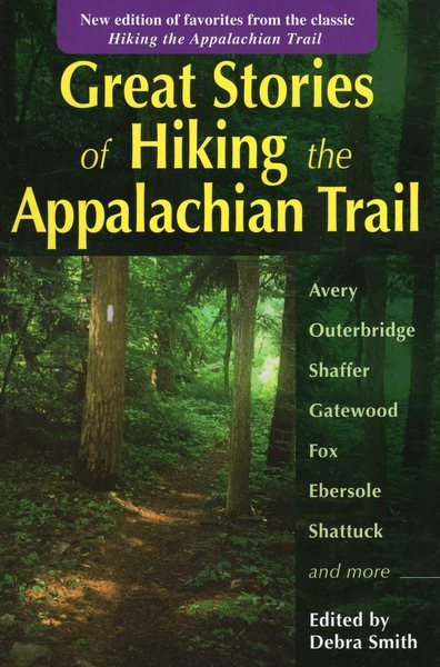 Great Stories of Hiking the Appalachian Trail: New edition of favorites from the classic Hiking the Appalachian Trail cover